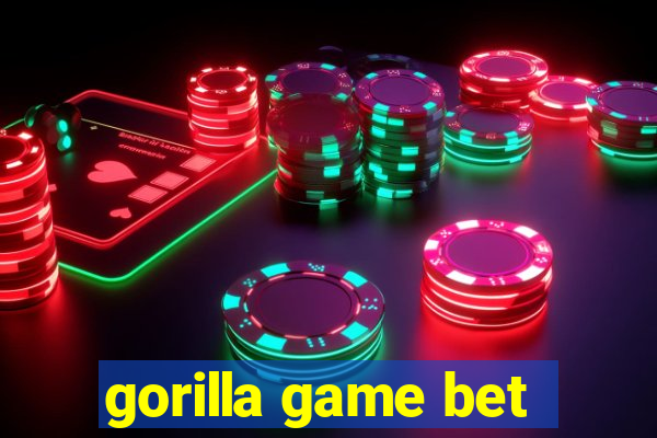 gorilla game bet